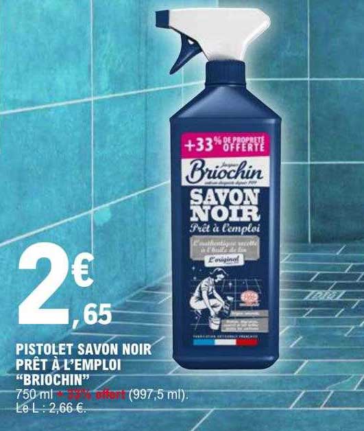 pistolet savon noir prêt à l'emploi "briochin"