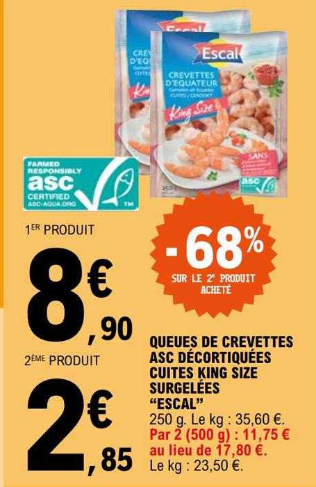 queues de crevettes asc décortiquées cuites king size surgelées "escal"