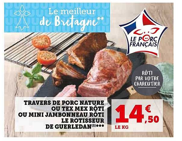 Travers De Porc Nature Ou Tex Mex Rôti Ou Mini Jambonneau Rôti Le Rôtisseur De Guérledan