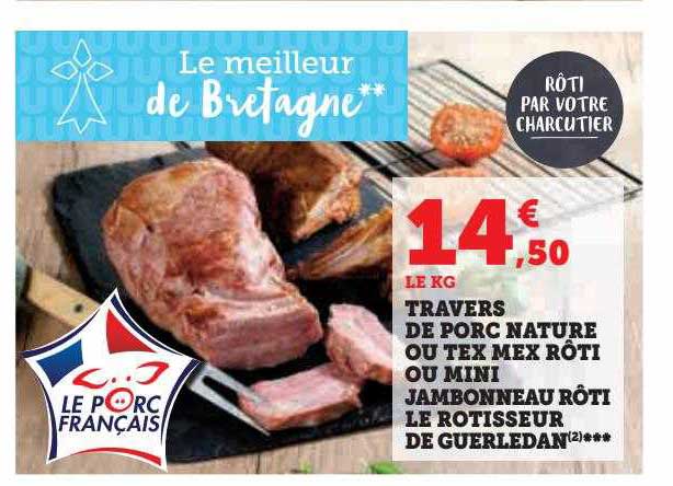 travers de porc nature ou tex mex rôti ou mini jambonneau rôti le rôtisseur de guérledan