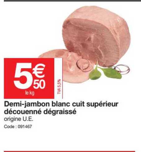 demi-jambon blanc cuit supérieur découenné dégraissé