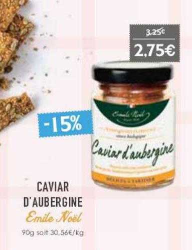caviar d'aubergine emile noël