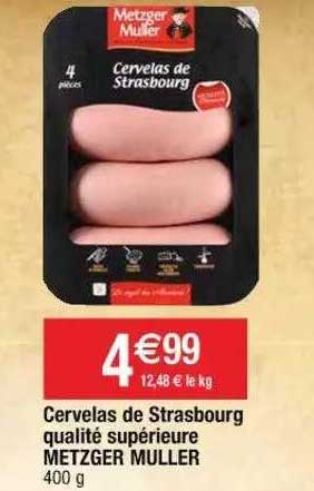 cervelas de strasbourg qualité supérieure metzger muller