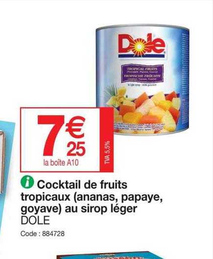 cocktail de fruits tropicaux (ananas, papaye, goyave) au sirop léger dole