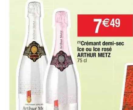 crémant demi-sec ice ou ice rosé arthur metz