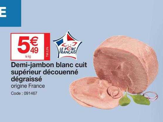 demi-jambon blanc cuit supérieur découenné dégraissé