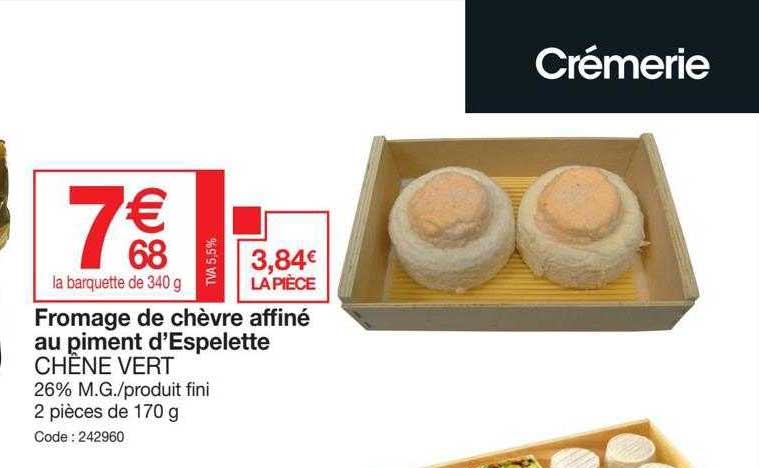 fromage de chèvre affiné au piment d'espelette chêne vert