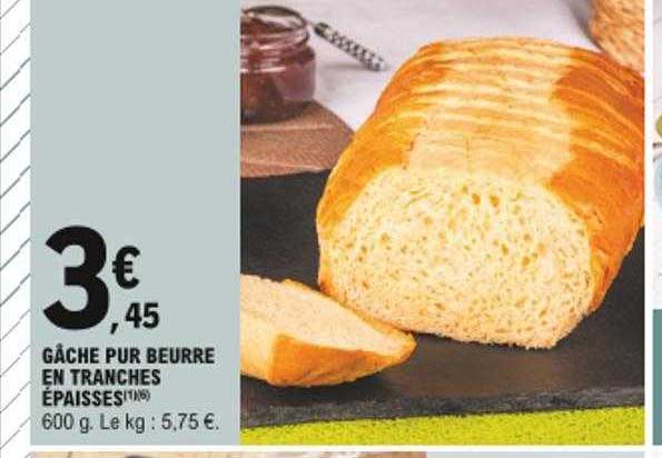gâche pur beurre en tranches épaisses