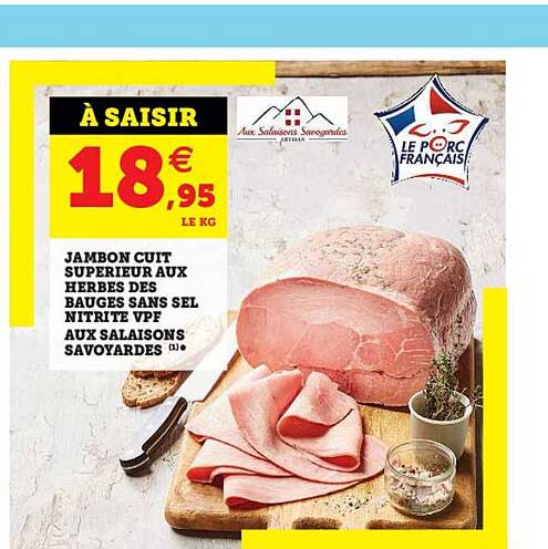 jambon cuit supérieur aux herbes des bauges sans sel nitrite vpf, aux salaisons savoyards