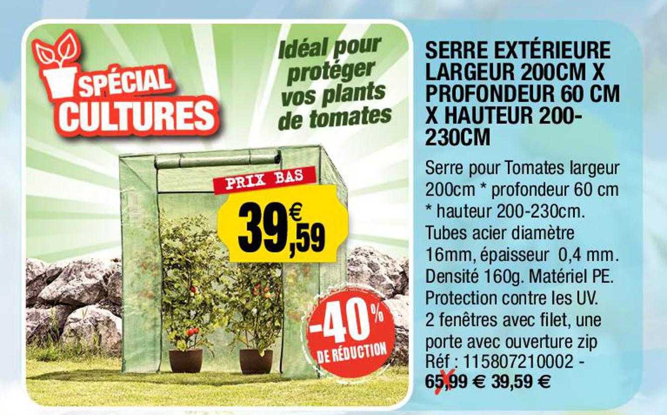serre extérieure largeur 200 cm X profondeur 60 cm X hauteur 200-230 cm