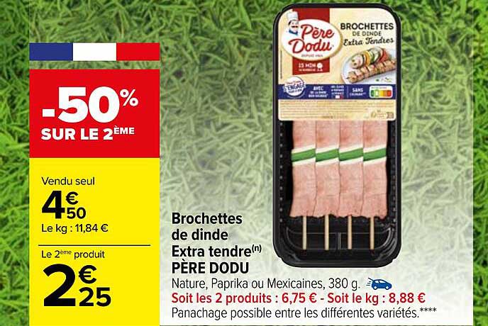 brochettes de dinde extra tendre père dodu -50% sur le 2ème