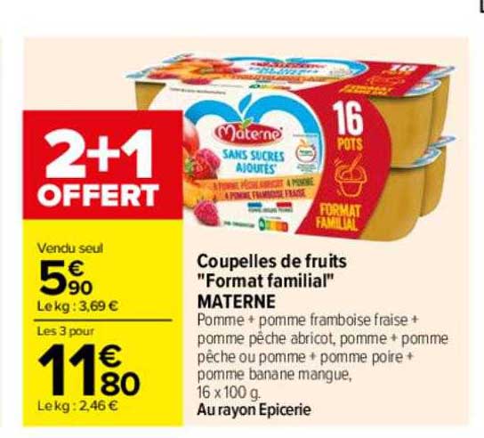 coupelles de fruits "format familial" materne 2+1 offert