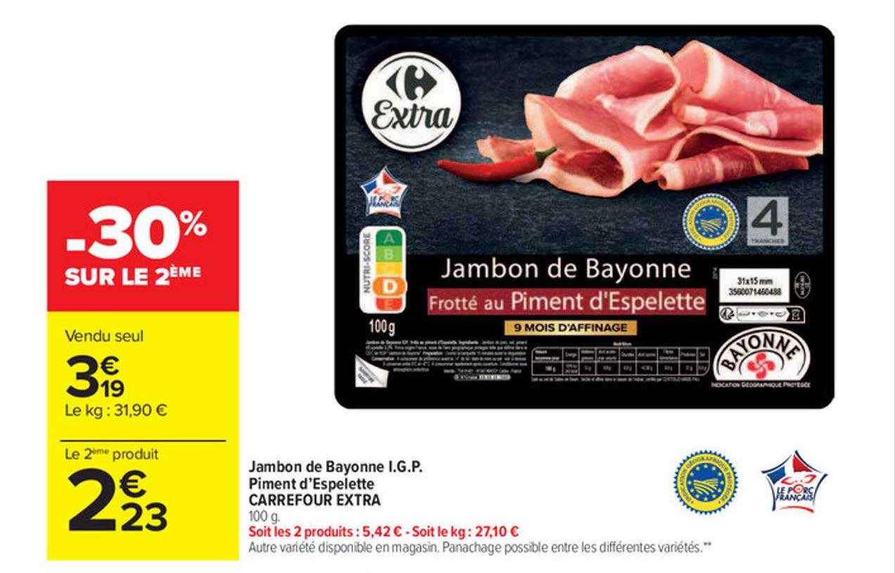 jambon de bayonne i.g.p. piment d'espelette carrefour extra -30% sur le 2ème