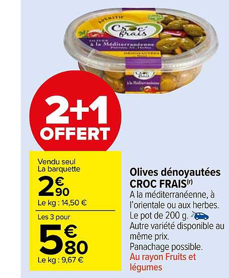 Olives Dénoyautées Croc Frais 2+1 Offert