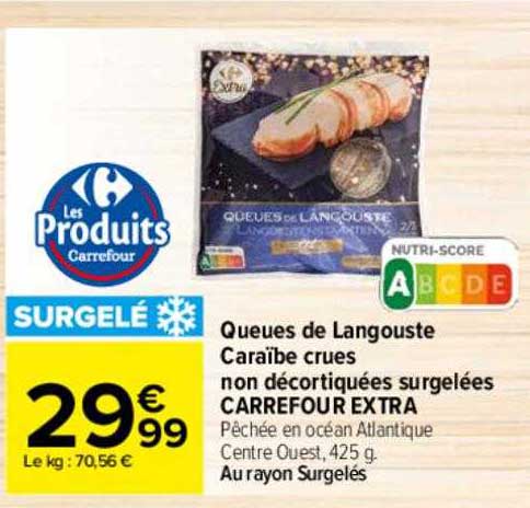 queues de langouste caraïbe crues non décortiquées surgelées carrefour extra