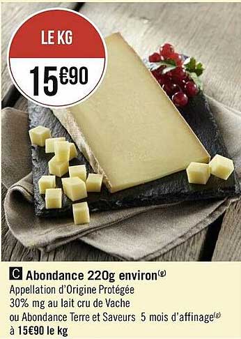 abondance 220g environ