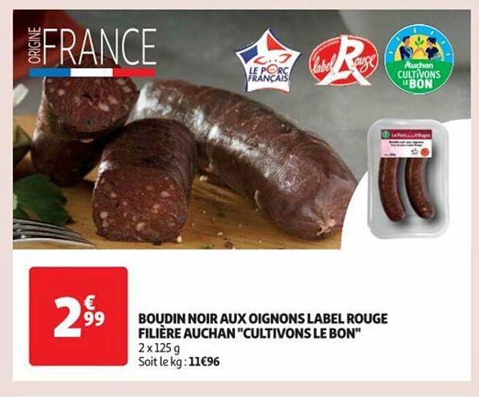 boudin noir aux oignons label rouge filière auchan "cultivons le bon"