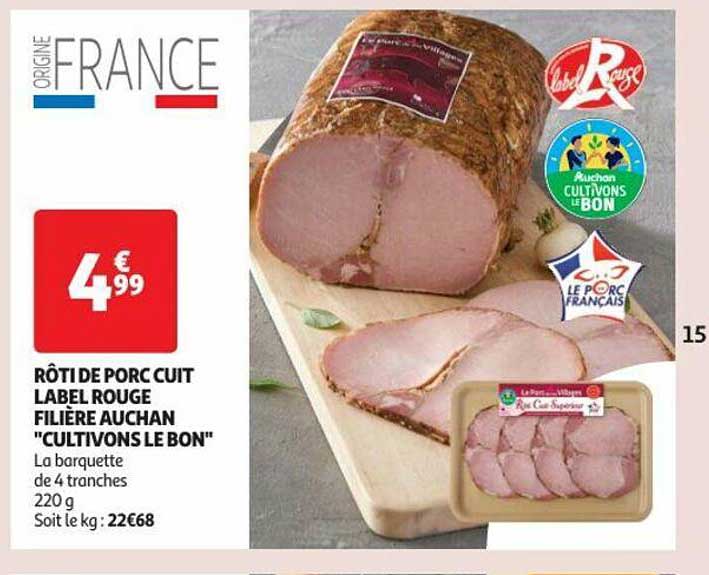 rôti de porc cuit label rouge filière auchan "cultivons le bon"