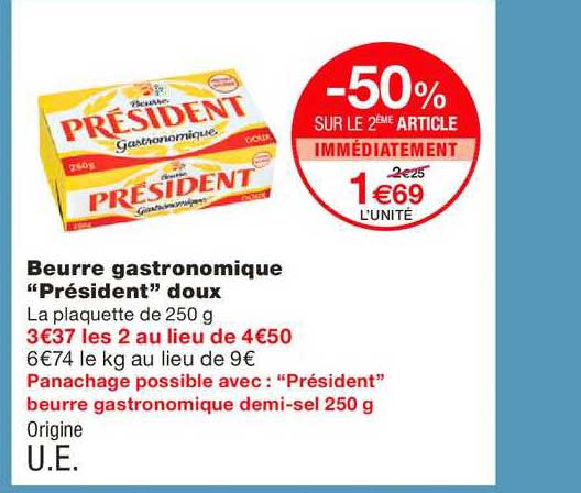 beurre gastronomique président doux -50% sur le 2ème article immédiatement