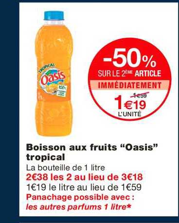 boisson aux fruits oasis tropical -50% sur le 2ème article immédiatement