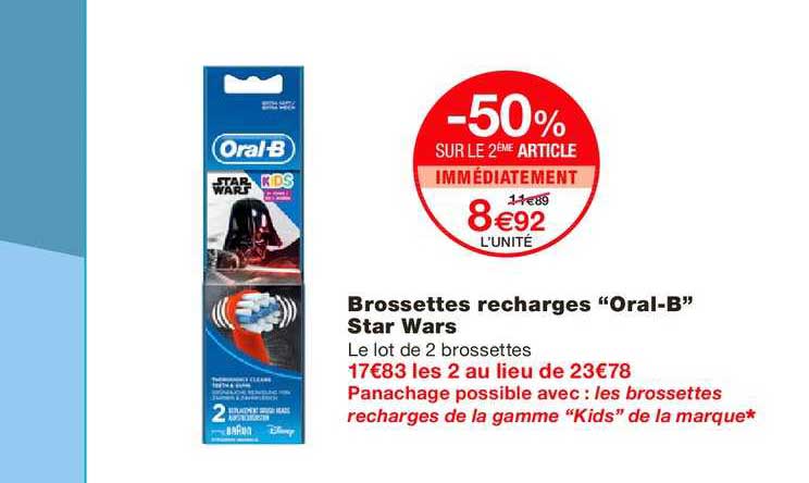 brossettes recharges oral b start wars -50% sur le 2ème article immédiatement