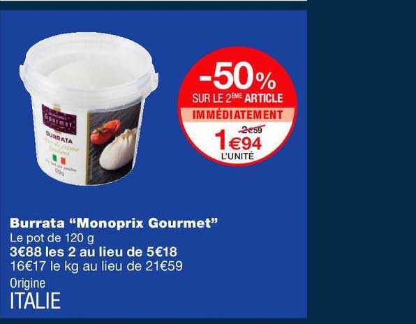 Burrata Monoprix Gourmet -50% Sur Le 2ème Article Immédiatement