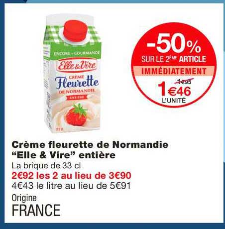crème fleurette de normandie elle & vire entière -50% sur le 2ème article immédiatement