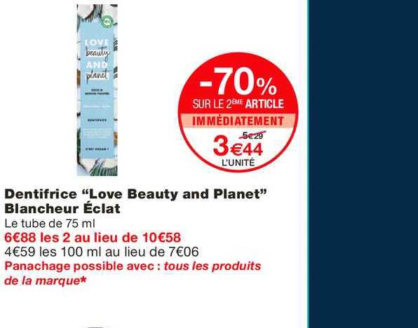 dentifrice love beauty and planet blancheur éclat -70% sur le 2ème article immédiatement