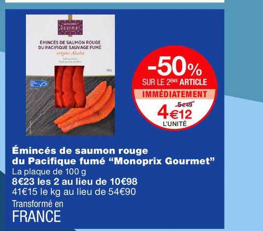émincés de saumon rouge du pacifique fumé monoprix gourmet -50% sur le 2ème article immédiatement