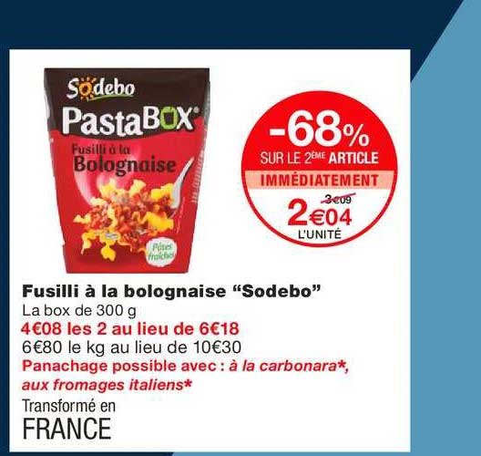 fusilli à la bolognaise sodebo -68% sur le 2ème article immédiatement