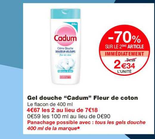 gel douche cadum fleur de coton -70% sur le 2ème article immédiatement