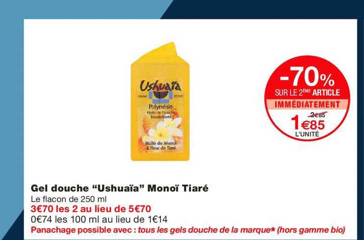 gel douche ushuaïa monoï tiaré -70% sur le 2ème article immédiatement