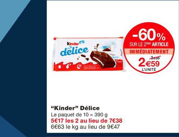 kinder délice -60% sur le 2ème article immédiatement