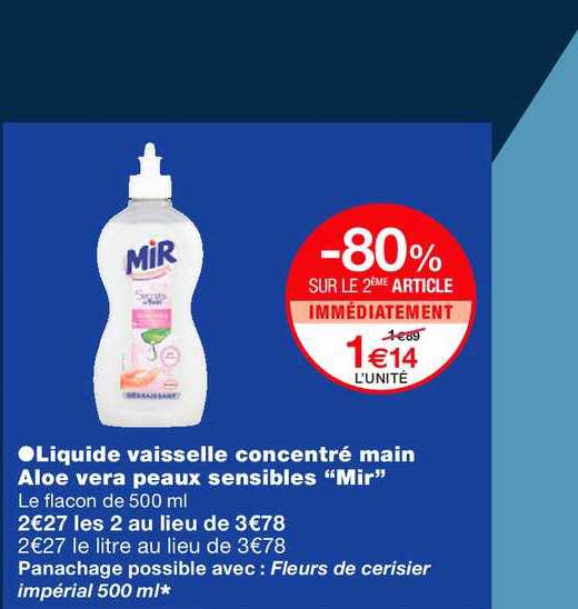liquide vaisselle concentré main aloe vera peaux sensible mir -80% sur le 2ème article immédiatement