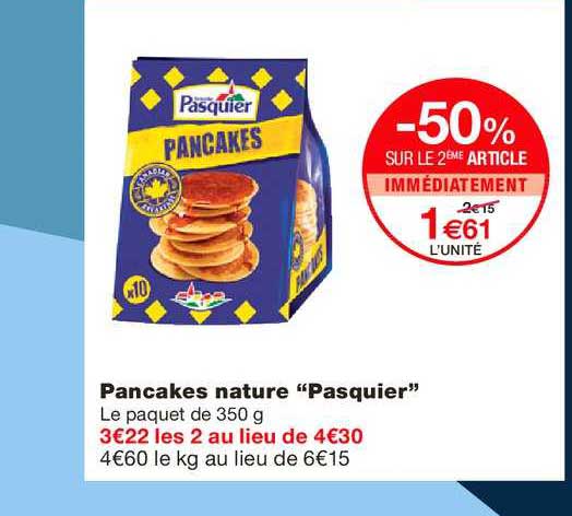 pancakes natures pasquier -50% sur le 2ème article immédiatement
