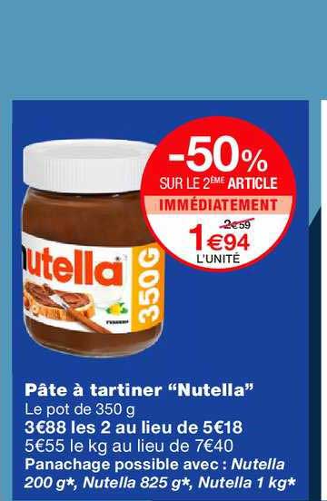 pâte à tartiner nutella -50% sur le 2ème article immédiatement