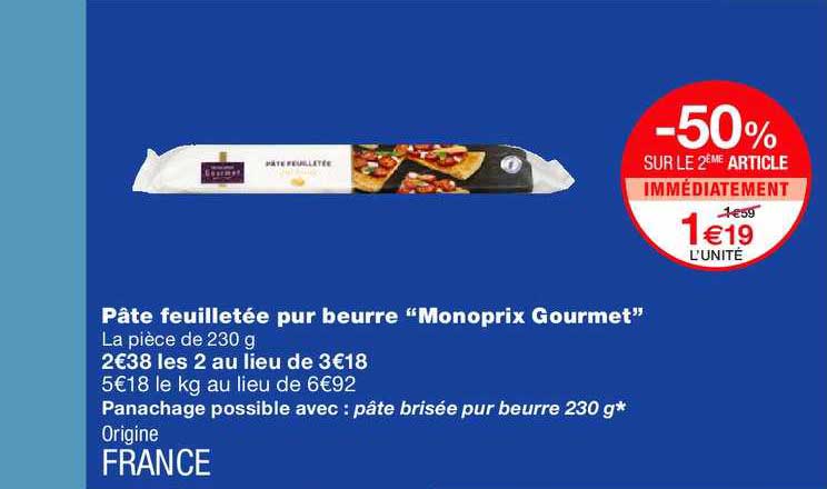 pâte feuilletée pur beurre monoprix gourmet -50% sur le 2ème article immédiatement