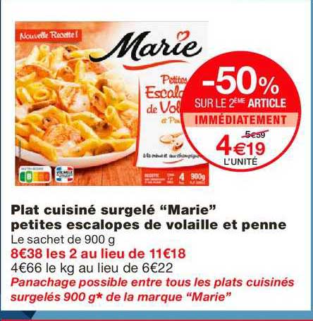 plat cuisiné surgelé marie petites escalopes de vollaile et penne -50% sur le 2ème article immédiatement