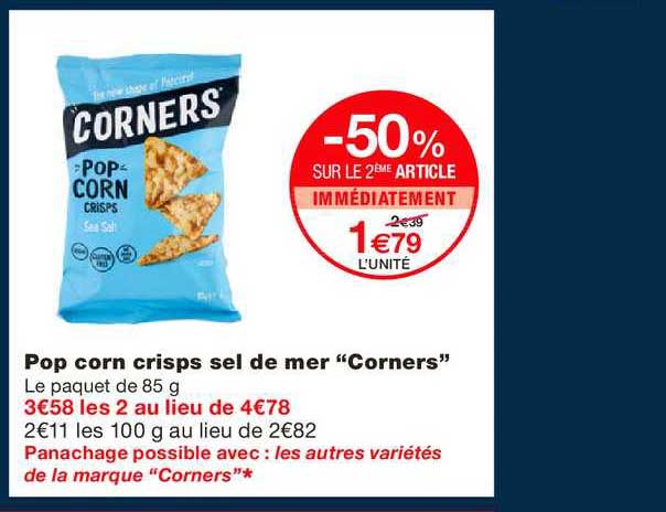 pop corn crips sel de mer corners -50% sur le 2ème article immédiatement