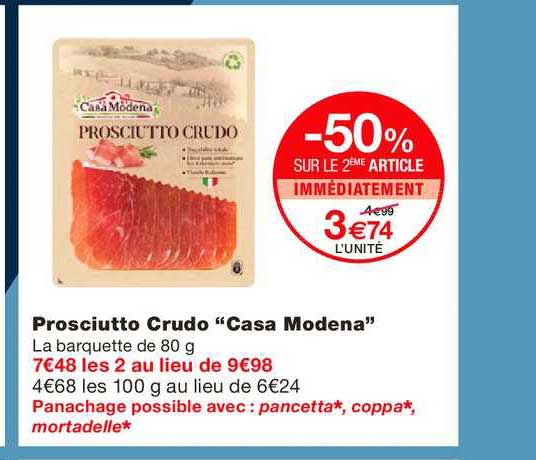 prosciutto crudo casa modena -50% sur le 2ème article immédiatement