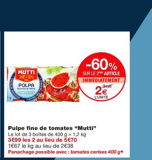 pulpe fine de tomates mutti -60% sur le 2ème article immédiatement