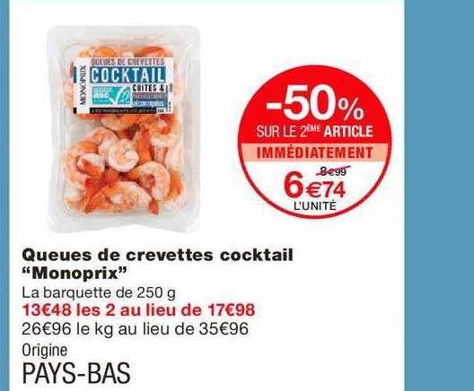 queues de crevettes cocktail monoprix -50% sur le 2ème article immédiatement
