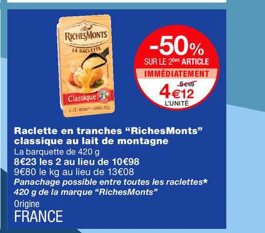 raclette en tranches richesmonts classique au lait de montagne -50% sur le 2ème article immédiatement