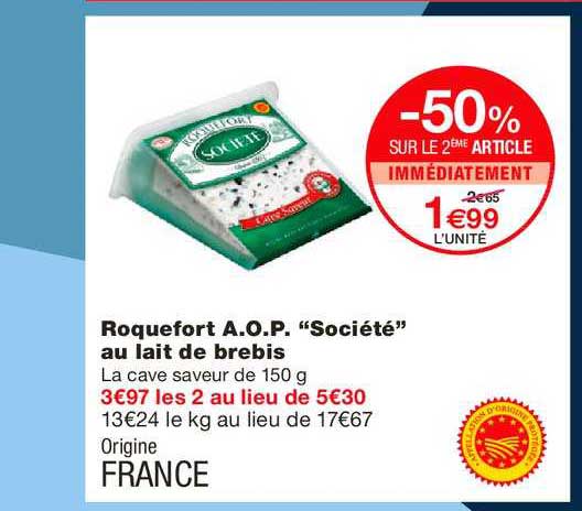 roquefort a.o.p. société au lait de brebis -50% sur le 2ème article immédiatement