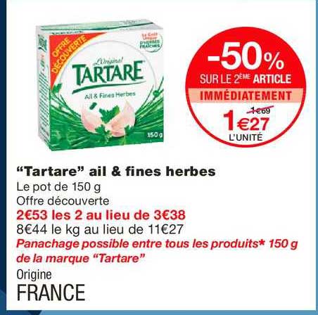 tartare ail & fines herbes -50% sur le 2ème article immédiatement