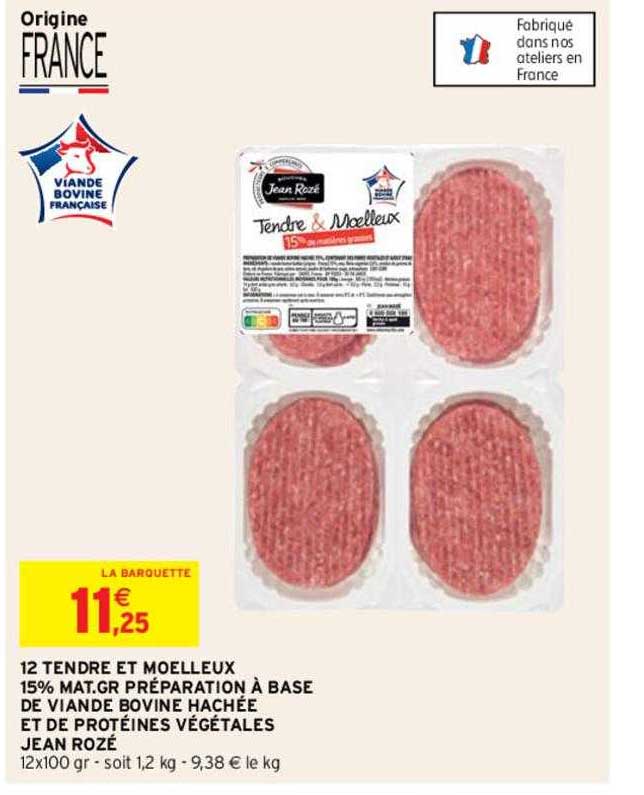 12 tendre et moelleux 15% mat.gr préparation à base de viande bovine hachée et de protéines végétales jean rozé