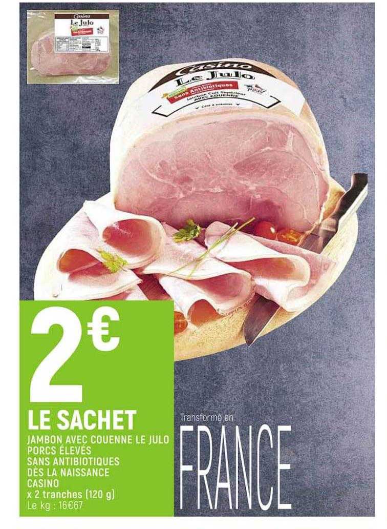 jambon avec couenne de julo porcs élevés sans antibiotiques dès la naissance casino
