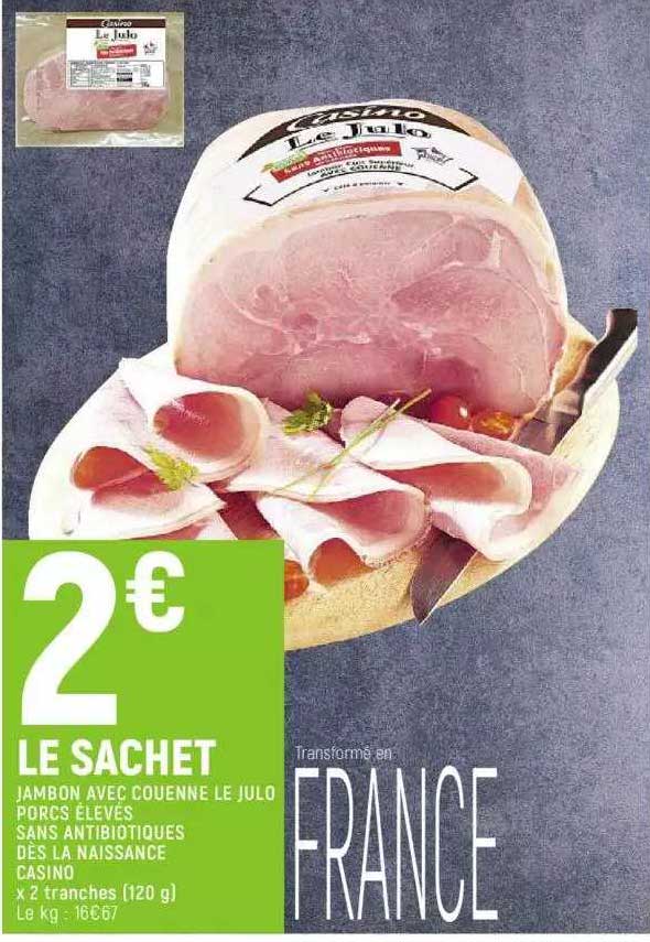 jambon avec couenne le julo porcs élevés sans antibiotiques dès la naissance casino