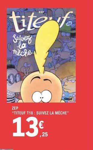 Zep "titeuf T18 : Suivez La Mèche"