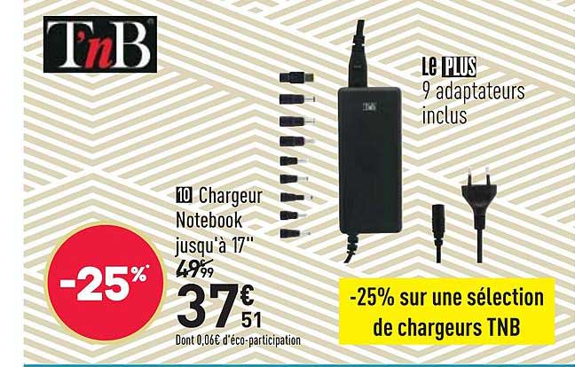 chargeur notebook jusqu'à 17'' t'nb